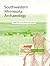 Southwestern Minnesota Archaelogy (Minnesota Prehistoric Archaeology)