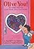 Olive You!: And Other Valen...