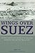 Wings over Suez by Brian Cull