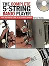 The Complete 5-String Banjo Player Bluegrass Banjo Instruction Book | Beginner to Advanced Techniques, Chords, Improvisation, and Online Audio | Learn Authentic Bluegrass Style