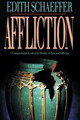 Affliction: A Compassionate Look at the Reality of Pain and Suffering (Paperback)