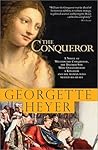 The Conqueror by Georgette Heyer