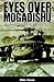 Eyes Over Mogadishu: Photos...