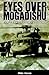 Eyes Over Mogadishu by Mike Horan