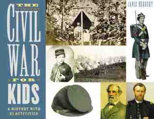 The Civil War for Kids: A History with 21 Activities (14) (For Kids series)