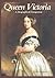 Queen Victoria: A Biographi...