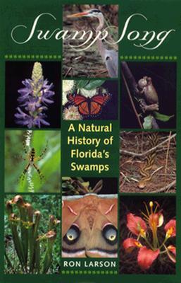 Swamp Song: A Natural History of Florida's Swamps (Paperback)