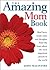 The Amazing Mom Book: Real ...