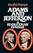 Adams and Jefferson: A Revo...