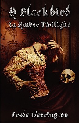 A Blackbird in Amber Twilight (Blackbird, #3-4)