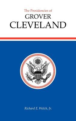 The Presidencies of Grover Cleveland (Hardcover)