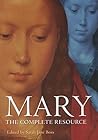 Mary: The Complete Resource Mary: The Complete Resource