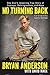 No Turning Back: One Man's Inspiring True Story of Courage, Determination, and Hope