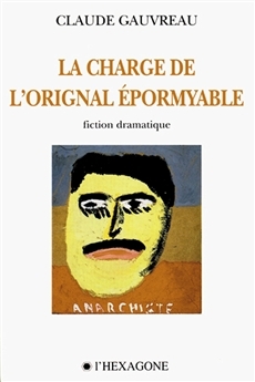 La charge de l'orignal épormyable: fiction dramatique en quatre actes (Paperback)