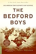 The Bedford Boys: One American Town's Ultimate D-Day Sacrifice
