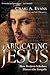 Fabricating Jesus by Craig A. Evans