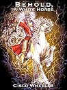 Behold A White Horse