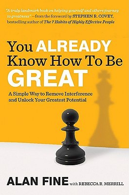 You Already Know How to Be Great: A Simple Way to Remove Interference and Unlock Your Greatest Potential (Hardcover)