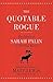 The Quotable Rogue: The Ideals of Sarah Palin in Her Own Words