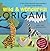 Wild & Wonderful Origami: 3...