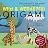 Wild & Wonderful Origami: 35 of your favourite wild animals to fold in an instant
