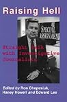 Raising Hell: Straight Talk from Investigative Journalists Raising Hell: Straight Talk from Investigative Journalists
