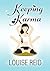 Keeping Karma by Louise Reid