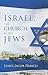 Israel, the Church and the ...