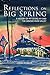Reflections On Big Spring: A History Of Pittsford, Ny And The Genesee River Valley