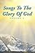 Songs to the Glory of God, ...