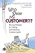 Who Stole My Customer?? Winning Strategies for Creating and Sustaining Customer Loyalty: Winning Strategies for Creating and Sustaining Customer Loyalty