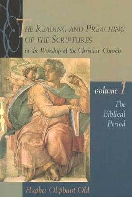 The Biblical Period (Reading & Preaching of the Scriptures in the Worship of the Christian Church, #1)