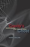 Gravity's Ghost by Harry Collins