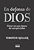 En Defensa de Dios by Timothy J. Keller En Defensa de Dios by Timothy J. Keller