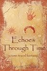 Echoes Through Time by Charlotte A. Banchi