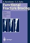 Functional Fracture Bracing: Tibia, Humerus, and Ulna Functional Fracture Bracing: Tibia, Humerus, and Ulna