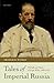 Tales of Imperial Russia: The Life and Times of Sergei Witte, 1849-1915