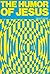 The Humor of Jesus