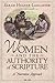 Women and the Authority of Scripture by Sarah Heaner Lancaster