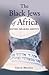 The Black Jews of Africa: H...