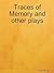 Traces of Memory and Other Plays