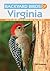 Backyard Birds of Virginia: How to Identify and Attract the Top 25 Birds