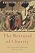 The Betrayal of Charity: The Sins that Sabotage Divine Love