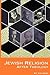 Jewish Religion after Theology by Avi Sagi