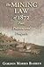 The Mining Law of 1872: Past, Politics, and Prospects