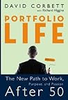 Portfolio Life: The New Path to Work, Purpose, and Passion After 50 Portfolio Life: The New Path to Work, Purpose, and Passion After 50
