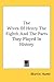 The Wives of Henry the Eighth and the Parts They Played in History