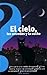 El Cielo, las Estrellas Y L...