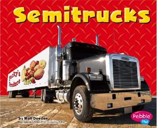 Semitrucks (Pebble Plus: Mighty Machines)