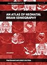 An Atlas of Neonatal Brain Sonography (Clinics in Developmental Medicine)